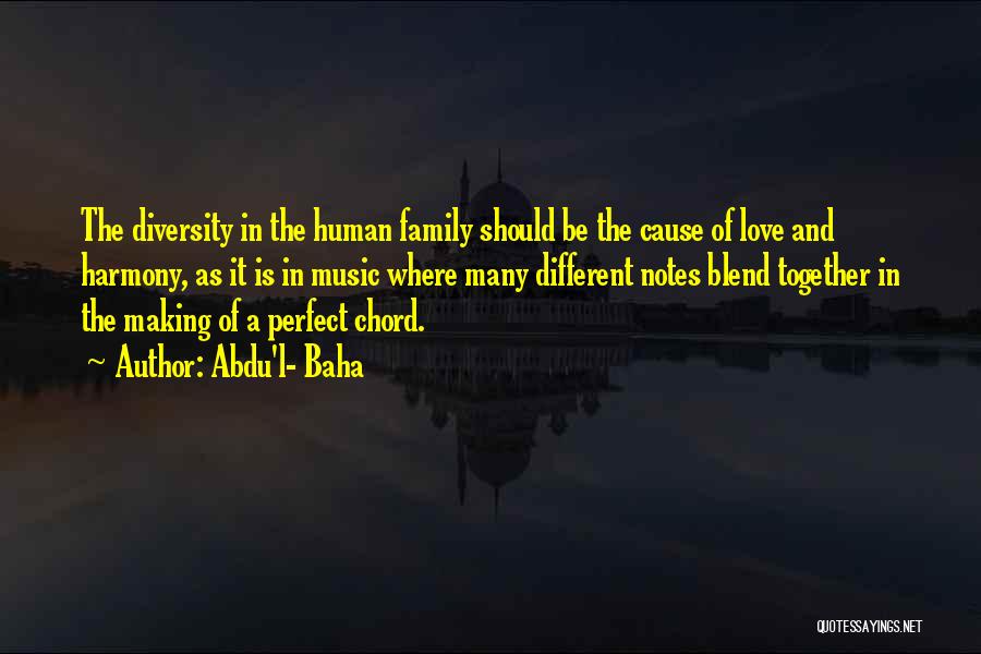 Diversity In Family Quotes By Abdu'l- Baha