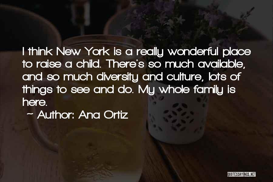 Diversity In Family Quotes By Ana Ortiz