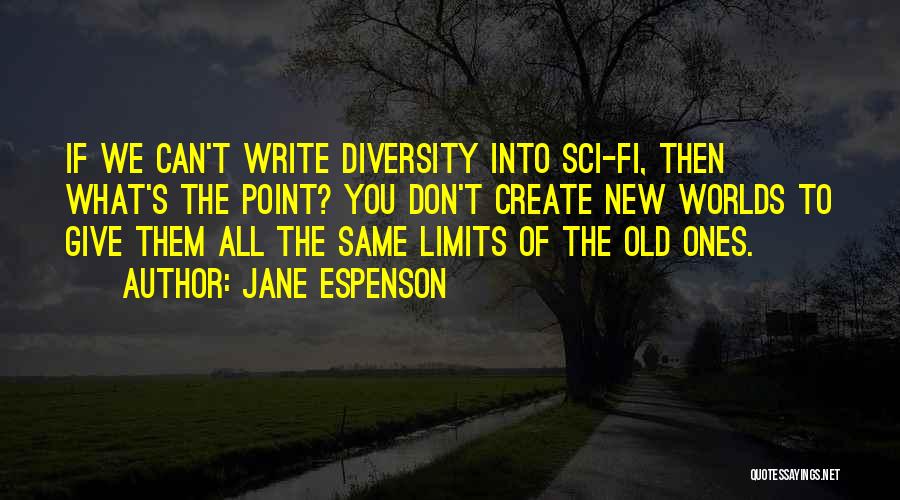 Diversity In Science Quotes By Jane Espenson