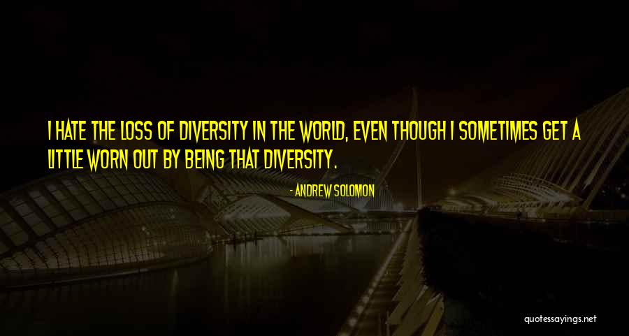 Diversity In World Quotes By Andrew Solomon Diversity In World Quotes By Andrew Solomon
