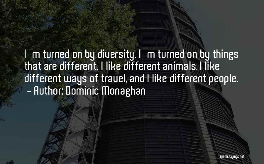 Diversity Quotes By Dominic Monaghan