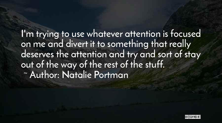 Divert Attention Quotes By Natalie Portman