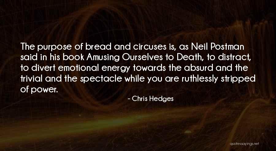 Divert Quotes By Chris Hedges Divert Quotes By Chris Hedges
