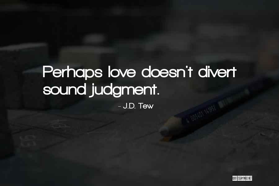 Divert Quotes By J.D. Tew Divert Quotes By J.D. Tew