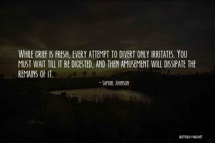 Divert Yourself Quotes By Samuel Johnson Divert Yourself Quotes By Samuel Johnson