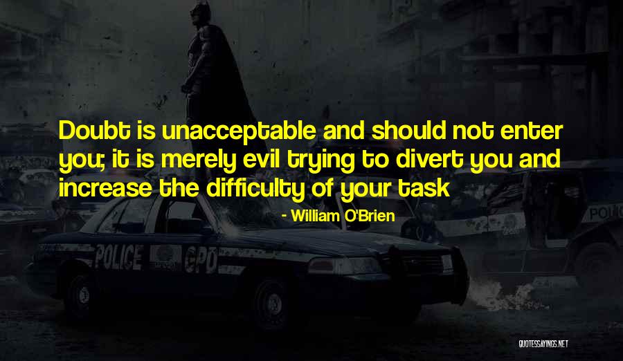 Divert Yourself Quotes By William O'Brien Divert Yourself Quotes By William O'Brien
