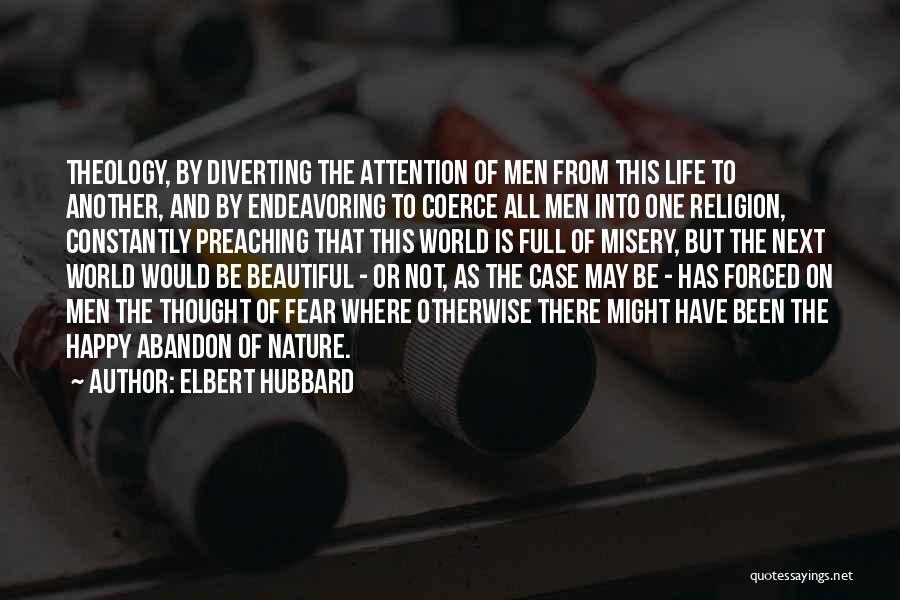 Diverting Attention Quotes By Elbert Hubbard