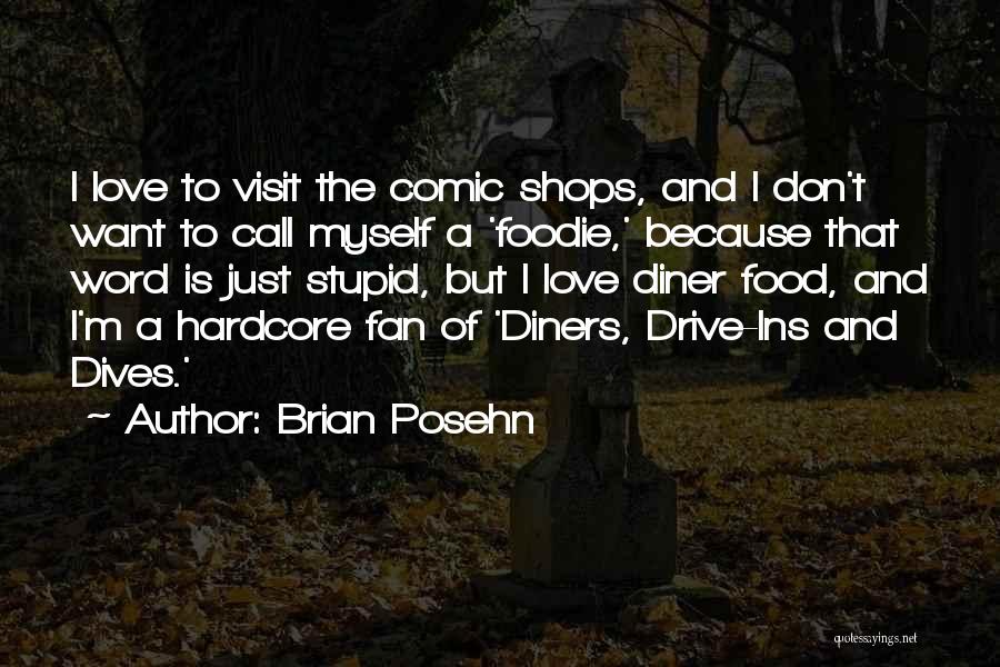 Dives Diners Quotes By Brian Posehn