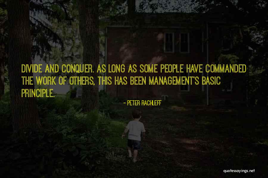 Divide Conquer Quotes By Peter Rachleff Divide Conquer Quotes By Peter Rachleff