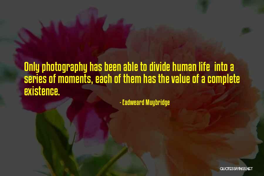 Divide Series Quotes By Eadweard Muybridge Divide Series Quotes By Eadweard Muybridge