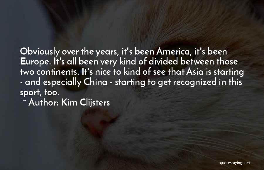 Divided America Quotes By Kim Clijsters