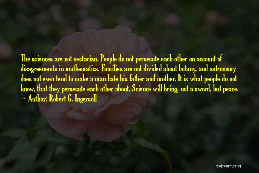 Divided Families Quotes By Robert G. Ingersoll