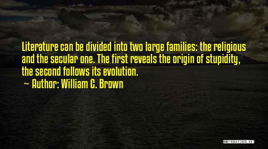 Divided Families Quotes By William C. Brown