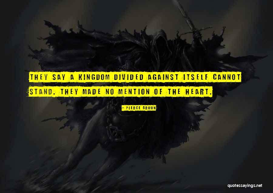 Divided Heart Quotes By Pierce Brown Divided Heart Quotes By Pierce Brown
