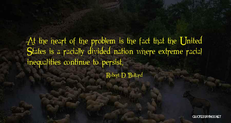 Divided Heart Quotes By Robert D Bullard Divided Heart Quotes By Robert D Bullard