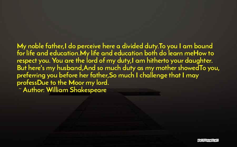 Divided Loyalty Quotes By William Shakespeare