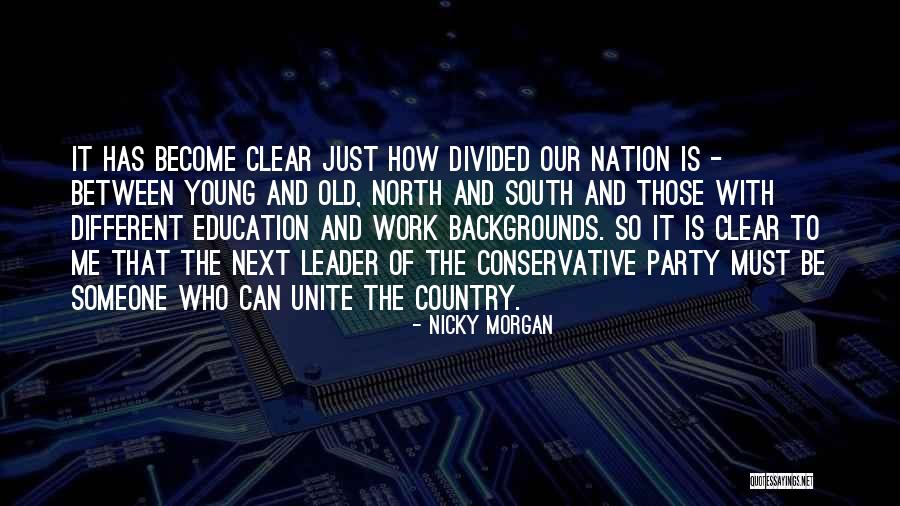 Divided Nation Quotes By Nicky Morgan