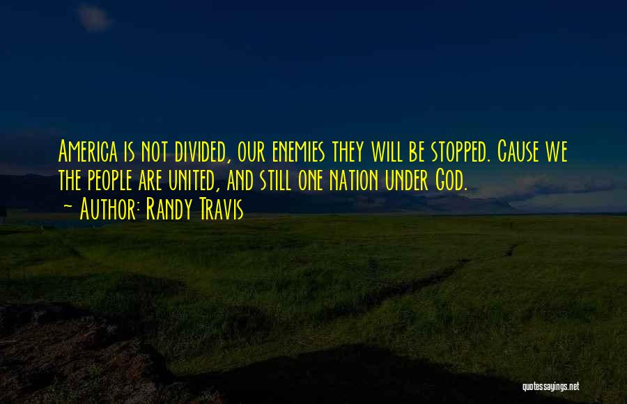 Divided Nation Quotes By Randy Travis
