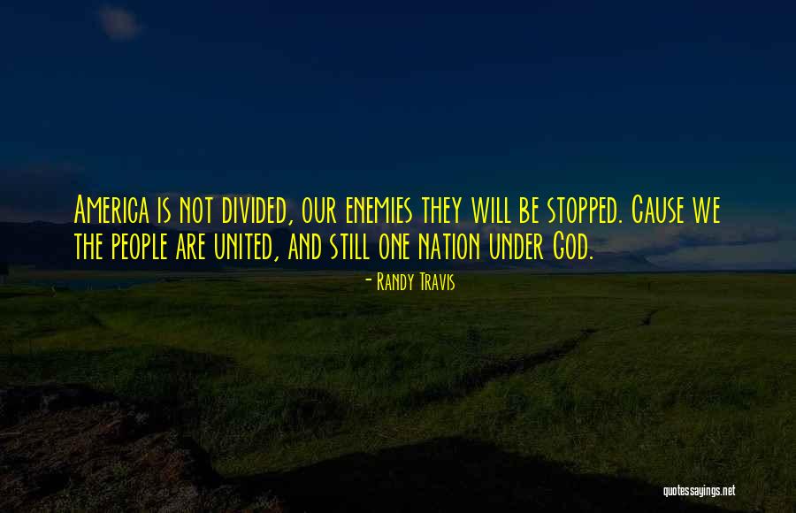 Divided Nation Quotes By Randy Travis