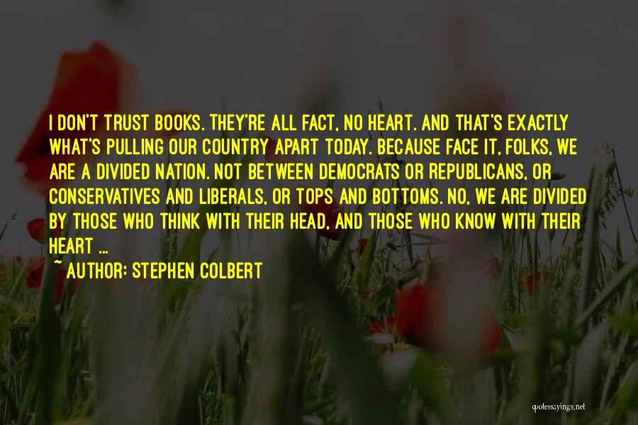 Divided Nation Quotes By Stephen Colbert