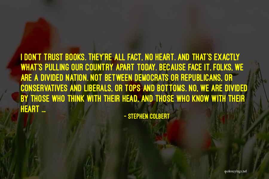 Divided Nation Quotes By Stephen Colbert