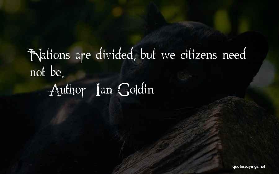 Divided Nations Quotes By Ian Goldin