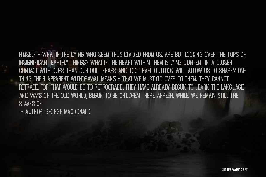 Divided Self Quotes By George MacDonald