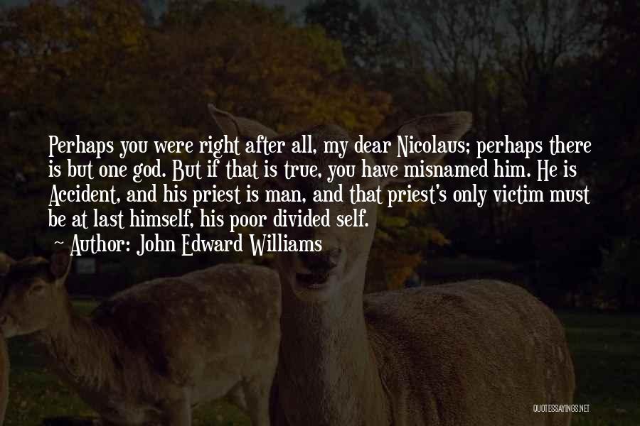 Divided Self Quotes By John Edward Williams