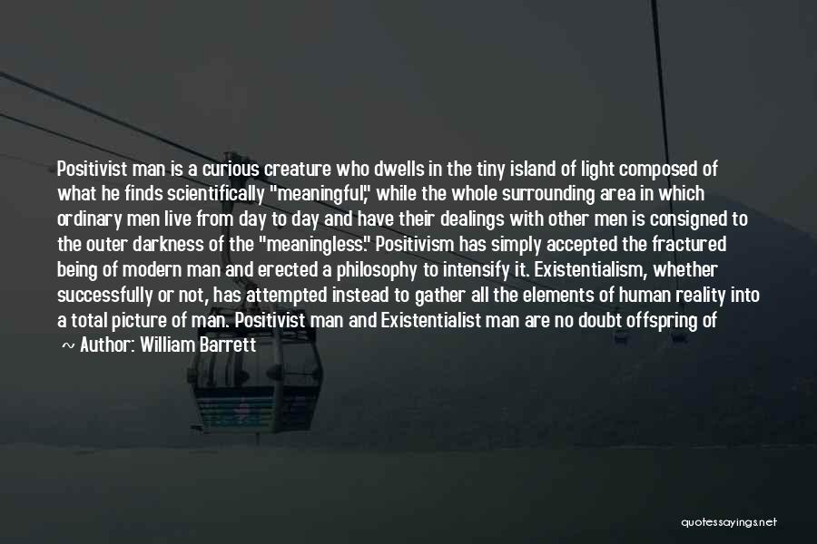 Divided Self Quotes By William Barrett