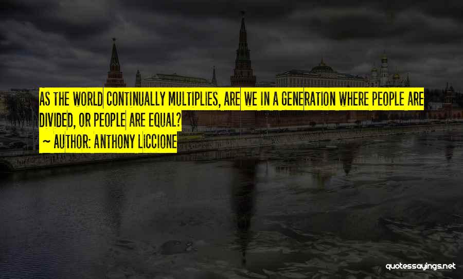 Divided Society Quotes By Anthony Liccione