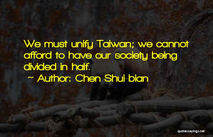 Divided Society Quotes By Chen Shui-bian