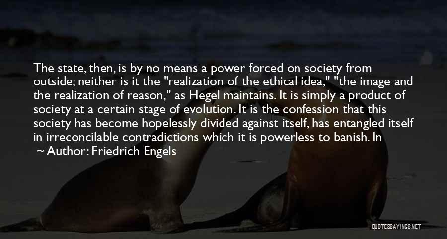 Divided Society Quotes By Friedrich Engels