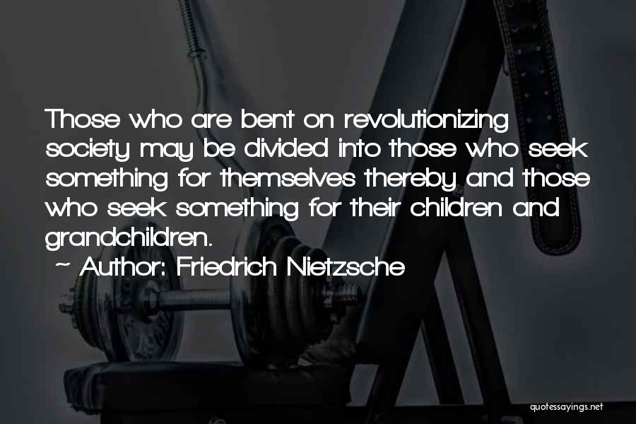 Divided Society Quotes By Friedrich Nietzsche