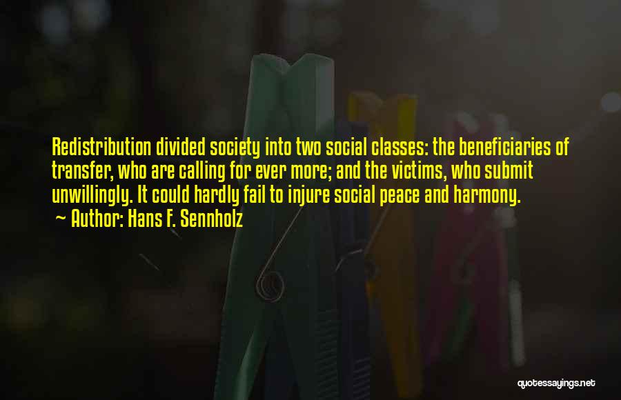 Divided Society Quotes By Hans F. Sennholz