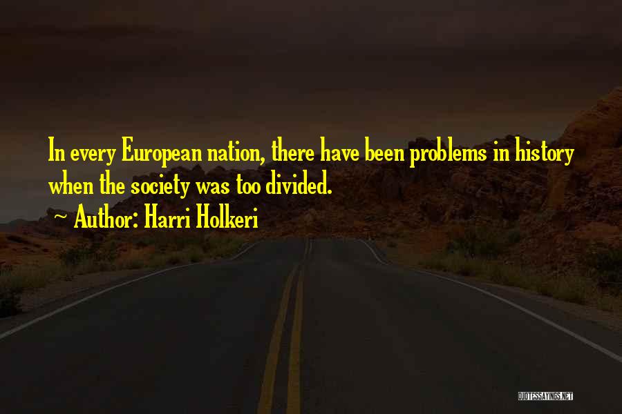 Divided Society Quotes By Harri Holkeri