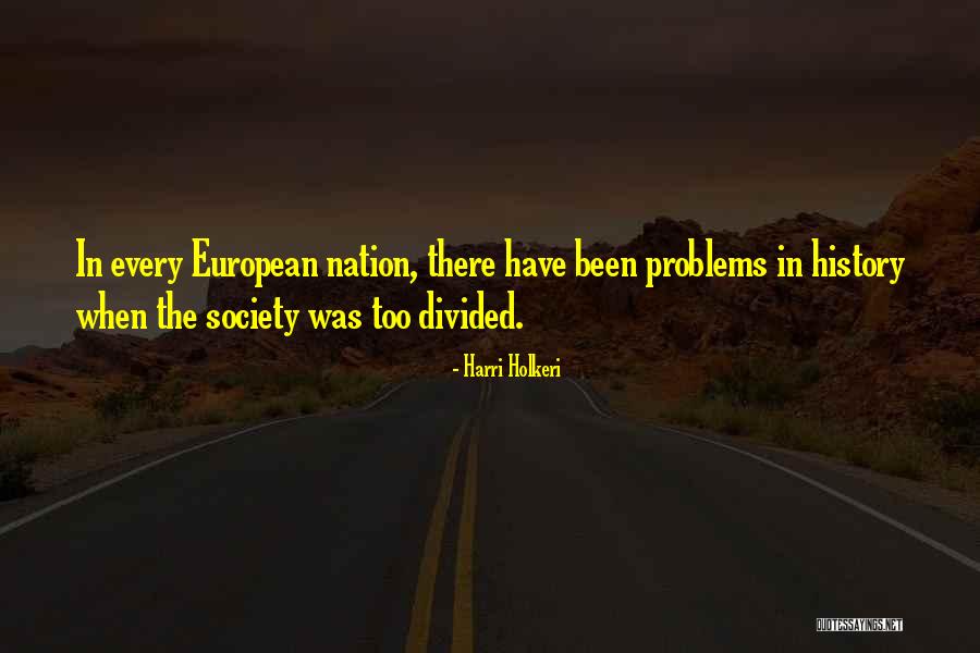 Divided Society Quotes By Harri Holkeri Divided Society Quotes By Harri Holkeri