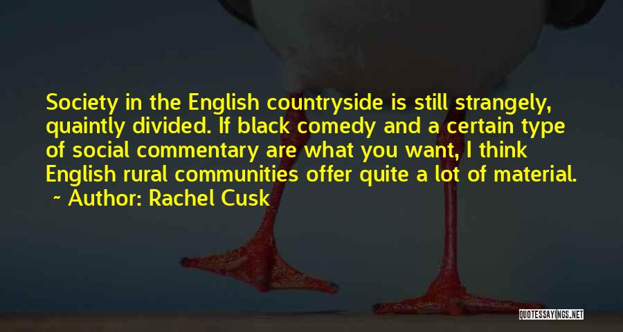 Divided Society Quotes By Rachel Cusk