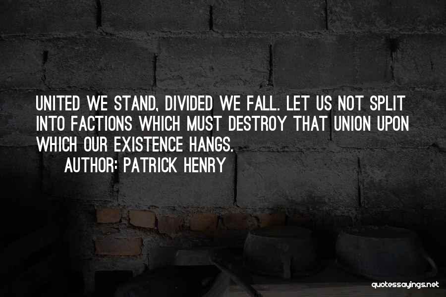 Divided We Stand Quotes By Patrick Henry