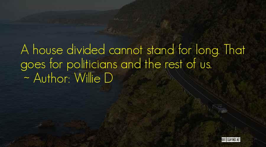 Divided We Stand Quotes By Willie D
