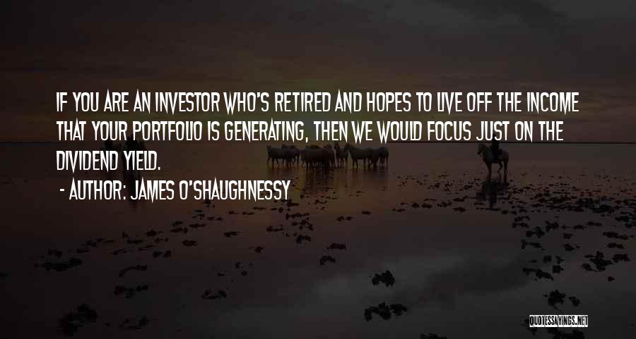 Dividend Quotes By James O'Shaughnessy