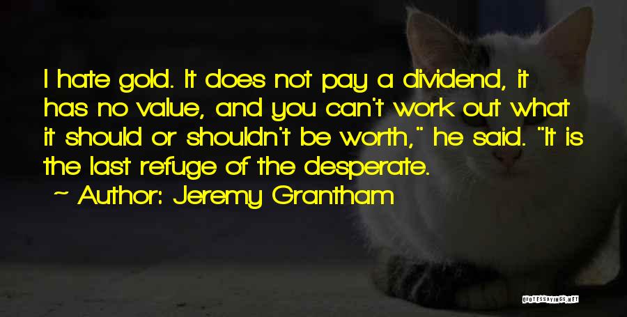 Dividend Quotes By Jeremy Grantham