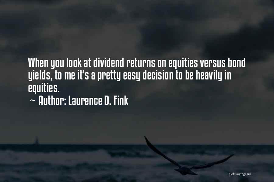 Dividend Quotes By Laurence D. Fink