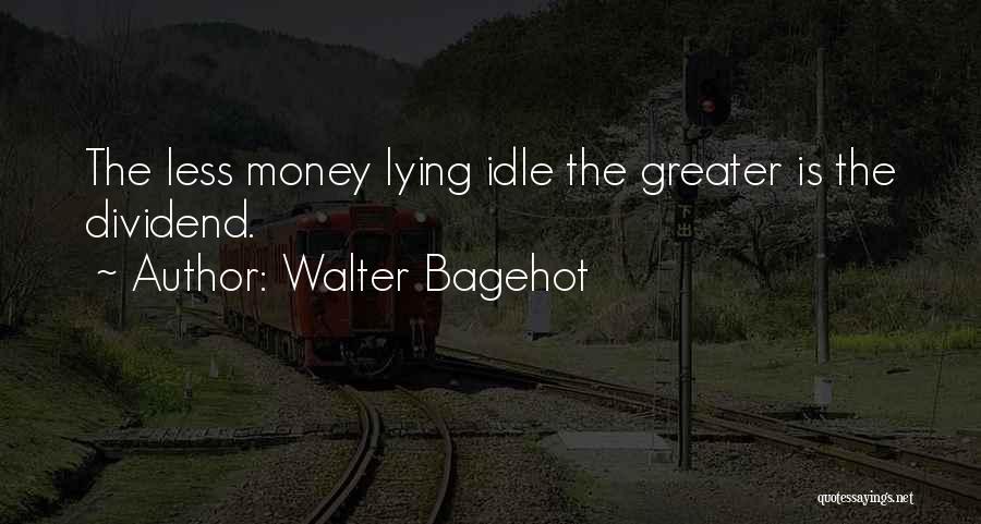 Dividend Quotes By Walter Bagehot