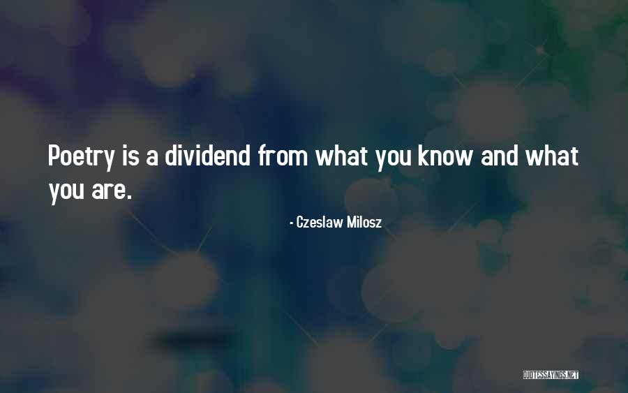 Dividends Quotes By Czeslaw Milosz