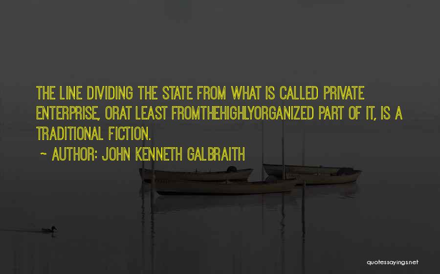 Dividing Line Quotes By John Kenneth Galbraith