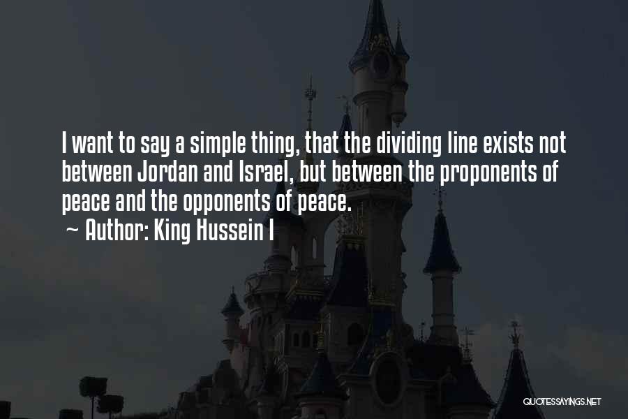 Dividing Line Quotes By King Hussein I