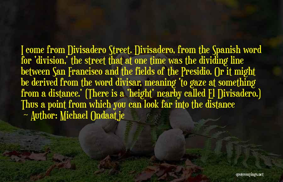 Dividing Line Quotes By Michael Ondaatje