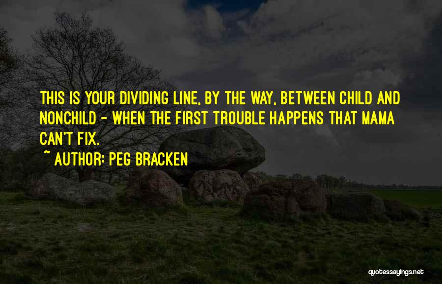Dividing Line Quotes By Peg Bracken