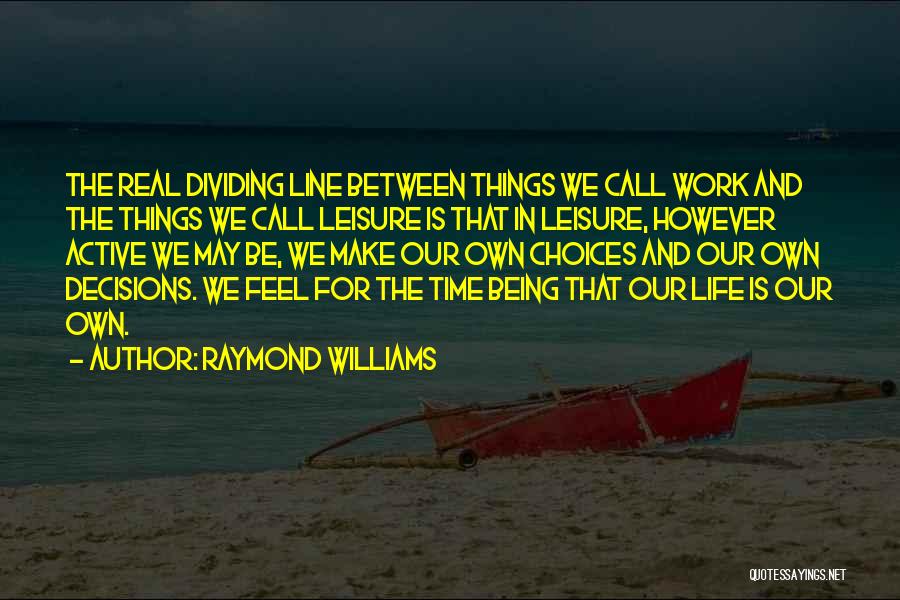 Dividing Line Quotes By Raymond Williams