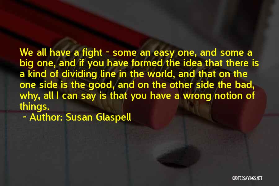 Dividing Line Quotes By Susan Glaspell